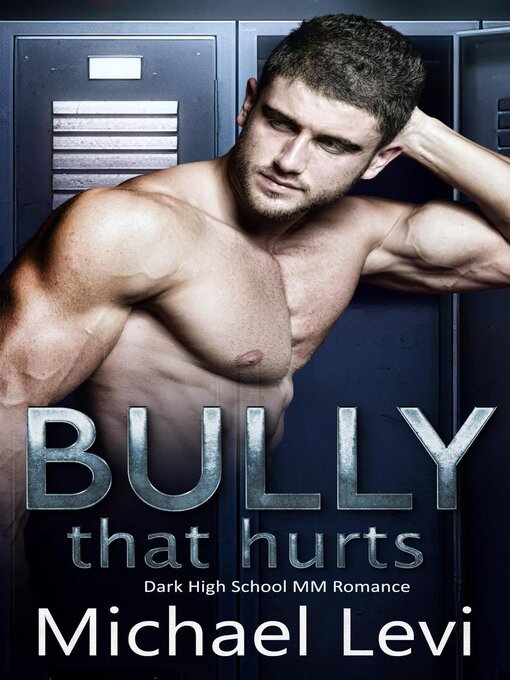Title details for Bully that Hurts--Dark High School MM Romance by Michael Levi - Available